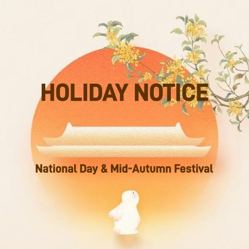 Holiday Notice for National Day & Mid-Autumn Festival